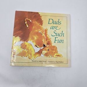 DADS ARE SUCH FUN By Jakki Wood - Hardcover First Edition Good Condition